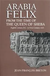 Book cover of Arabia Felix From The Time Of The Queen Of Sheba by Jean-Francois Breton