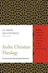 Book cover of Arabic Christian Theology by Andrea Zaki Stephanous