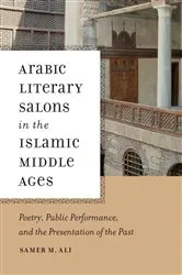 Book cover of Arabic Literary Salons in the Islamic Middle Ages by Samer M. Ali
