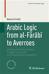 Book cover of Arabic Logic from al-Fārābī to Averroes by Unknown