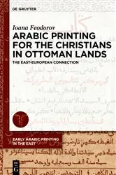 Book cover of Arabic Printing for the Christians in Ottoman Lands by Ioana Feodorov