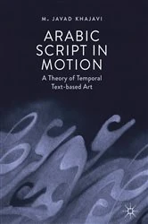 Book cover of Arabic Script in Motion by M. Javad Khajavi