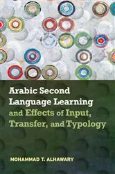 Book cover of Arabic Second Language Learning and Effects of Input, Transfer, and Typology by Mohammad T. Alhawary