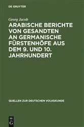 Book cover of Arabische Berichte von Gesandten an germanische Fürstenhöfe aus dem 9. und 10. Jahrhundert by Georg Jacob