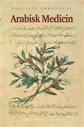 Book cover of Arabisk medicin by Philippe Provencal