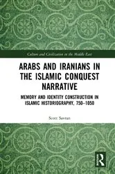 Book cover of Arabs and Iranians in the Islamic Conquest Narrative by Scott Savran