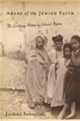 Book cover of Arabs of the Jewish Faith by Joshua Schreier