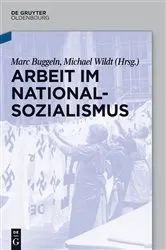 Book cover of Arbeit im Nationalsozialismus by Marc Buggeln