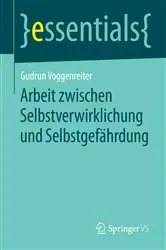 Book cover of Arbeit zwischen Selbstverwirklichung und Selbstgefährdung by Gudrun Voggenreiter