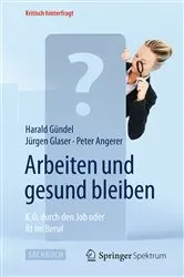 Book cover of Arbeiten und gesund bleiben by Harald Gündel