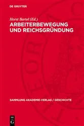 Book cover of Arbeiterbewegung und Reichsgründung by Horst Bartel
