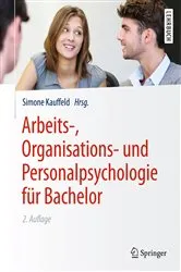 Book cover of Arbeits-, Organisations- und Personalpsychologie für Bachelor (2nd ed.) by Simone Kauffeld