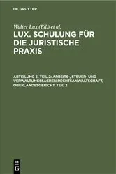 Book cover of Arbeits-, Steuer- und Verwaltungssachen Rechtsanwaltschaft, Oberlandesgericht, Teil 2 (3rd ed.) by Unknown