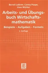 Book cover of Arbeits- und Übungsbuch Wirtschaftsmathematik (2nd ed.) by Bernd Luderer