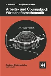 Book cover of Arbeits- und Übungsbuch Wirtschaftsmathematik by Bernd Luderer