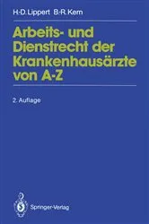 Book cover of Arbeits- und Dienstrecht der KrankenhausÃ¤rzte von Aâ€”Z (2nd ed.) by Hans-Dieter Lippert