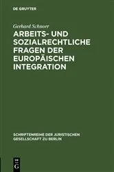 Book cover of Arbeits- und sozialrechtliche Fragen der europäischen Integration by Gerhard Schnorr