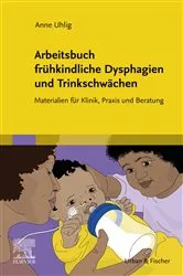 Book cover of Arbeitsbuch frühkindliche Dysphagien und Trinkschwächen by Anne Uhlig