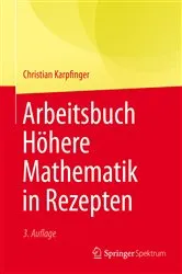 Book cover of Arbeitsbuch Höhere Mathematik in Rezepten (3rd ed.) by Christian Karpfinger