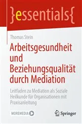 Book cover of Arbeitsgesundheit und Beziehungsqualität durch Mediation by Thomas Stein