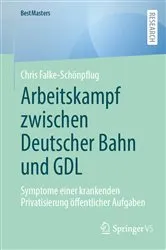 Book cover of Arbeitskampf zwischen Deutscher Bahn und GDL by Chris Falke-Schönpflug