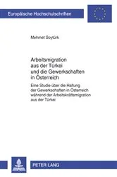 Book cover of Arbeitsmigration aus der Tuerkei und die Gewerkschaften in Oesterreich by Unknown