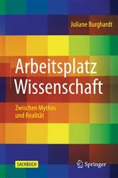 Book cover of Arbeitsplatz Wissenschaft by Juliane Burghardt