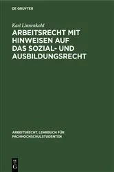 Book cover of Arbeitsrecht mit Hinweisen auf das Sozial- und Ausbildungsrecht by Karl Linnenkohl