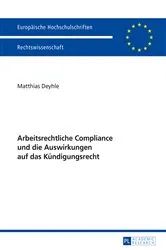 Book cover of Arbeitsrechtliche Compliance und die Auswirkungen auf das Kuendigungsrecht by Matthias Deyhle