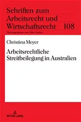 Book cover of Arbeitsrechtliche Streitbeilegung in Australien by Abbo Junker