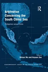 Book cover of Arbitration Concerning the South China Sea by Shicun Wu