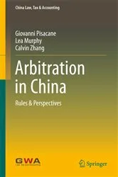 Book cover of Arbitration in China by Giovanni Pisacane