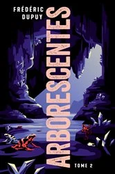 Book cover of Arborescentes T2 by Frédéric Dupuy