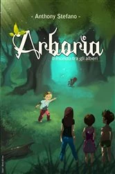 Book cover of Arboria by Anthony Stefano