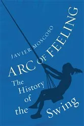 Book cover of Arc of Feeling by Javier Moscoso