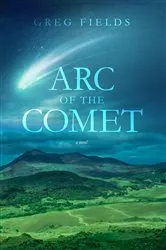 Book cover of Arc of the Comet by Fields, Greg,