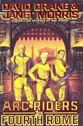 Book cover of Arc Riders: The Fourth Rome by David Drake
