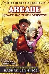 Book cover of Arcade and the Dazzling Truth Detector by Rashad Jennings