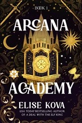 Book cover of Arcana Academy by Elise Kova