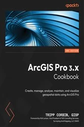 Book cover of ArcGIS Pro 3.x Cookbook by GISP, Tripp Corbin,