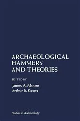 Book cover of Archaeological Hammers and Theories by James A. Moore
