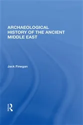 Book cover of Archaeological History Of The Ancient Middle East by Jack Finegan