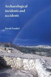 Book cover of Archaeological Incidents and Accidents by David Frankel