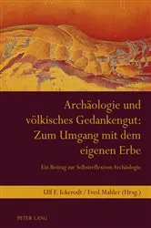 Book cover of Archaeologie und voelkisches Gedankengut: Zum Umgang mit dem eigenen Erbe by Ulf F. Ickerodt