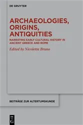 Book cover of Archaeologies, Origins, Antiquities by Nicoletta Bruno