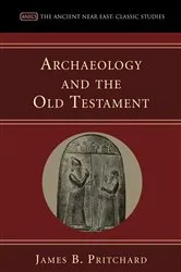 Book cover of Archaeology and the Old Testament by James B. Pritchard
