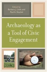 Book cover of Archaeology as a Tool of Civic Engagement by Barbara J. Little