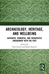 Book cover of Archaeology, Heritage, and Wellbeing by Paul Everill