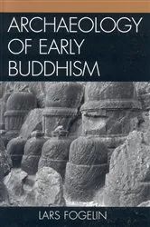Book cover of Archaeology of Early Buddhism by Lars Fogelin