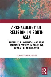 Book cover of Archaeology of Religion in South Asia by Birendra Nath Prasad